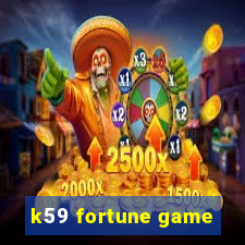 k59 fortune game